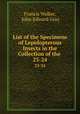 List of the Specimens of Lepidopterous Insects in the Collection of the .. 23-24, Francis Walker, John Edward Gray 