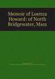 Memoir of Loenza Howard: of North Bridgewater, Mass, Huntington, Daniel, 1788-1858,Massachusetts Sabbath School Society. Committee of Publication 