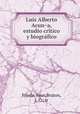 Luis Alberto Acuna, estudio critico y biografico, Friede, Juan,Bruton, J. C., tr 