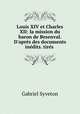 Louis XIV et Charles XII: la mission du baron de Besenval. D`aprs des documents indits. tirs ., Gabriel Syveton 
