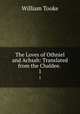 The Loves of Othniel and Achsah: Translated from the Chaldee. .. 1, William Tooke 