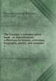 The Lounger`s common-place book : or miscellaneous collections in history, criticisms, biography, poetry, and romance . 2, Newman, Jeremiah Whitaker, 1759-1839 