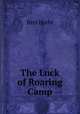 The Luck of Roaring Camp, Bret Harte 