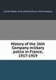 History of the 26th Company military police in France, 1917-1919, United States. Army. Military Police. 26th Company 