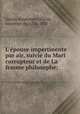 L`epouse impertinente par air, suivie du Mari corrupteur et de La femme philosophe;, 