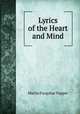Lyrics of the Heart and Mind, Martin Farquhar Tupper 