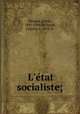 L`etat socialiste;, Menger, Anton, 1841-1906,Milhaud, Edgard, b. 1873, tr 