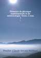 lments de physique exprimentale et de mtorologie: Texte: 2 tom.. 1, Pouillet (Claude Servais Mathias) 