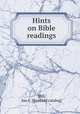 Hints on Bible readings, Hill, Jno C. [from old catalog] 