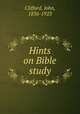 Hints on Bible study, Clifford, John, 1836-1923 