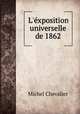 L`xposition universelle de 1862, Michel Chevalier 