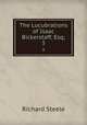 The Lucubrations of Isaac Bickerstaff, Esq;.. 3, Steele, Richard, Sir, 1672-1729 