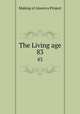The Living age. 83, Making of America Project 