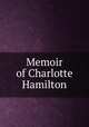Memoir of Charlotte Hamilton, Edson, Ambrose. [from old catalog],Massachusetts Sabbath school society. Committee of publication. [from old catalog] 