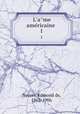 L`ame americaine . 1, Nevers, Edmond de, 1862-1906 