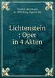Lichtenstein : Oper in 4 Akten, Triebel, Bernhard, d. 1897,Ring, Sigurd. lbt 