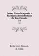 Lower Canada reports = decisions des tribunaux du Bas-Canada. 14, 
