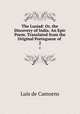 The Lusiad: Or, the Discovery of India. An Epic Poem. Translated from the Original Portuguese of .. 2, Luis de Camoens 