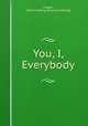 You, I, Everybody, Cuppel, Mattie Hedwig. [from old catalog] 