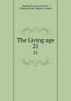 The Living age. 21, Making of America Project, Eliakim Littell, Robert S . Littell 