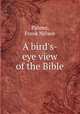 A bird`s-eye view of the Bible, Palmer, Frank Nelson 