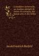 L`rudition universelle, ou Analyse abrge de toutes les sciences, des beaux-arts et des belles ., Jacob Friedrich Bielfeld 