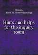 Hints and helps for the inquiry room, Hinman, Frank H. [from old catalog] 