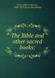 The Bible and other sacred books;, Terry, Milton Spencer, 1840-1914. [from old catalog] 