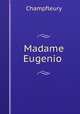 Madame Eugenio ., Champfleury 