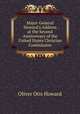 Major-General Howard`s Address at the Second Anniversary of the United States Christian Commission, Oliver Otis Howard 