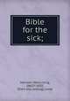 Bible for the sick;, Hannah, Henry King, 1865?-1920, [from old catalog] comp 