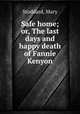 Safe home; or, The last days and happy death of Fannie Kenyon, Stoddard, Mary 