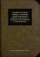 Handbook for Bible students : containing valuable quotations relating to the history, doctrines, and prophecies of the Scriptures, Review and Herald Publishing Association 