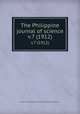 The Philippine journal of science.. v.7 (1912), Institute of Science and Technology (Philippines),Philippines. 