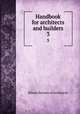 Handbook for architects and builders. 3, Illinois Society of Architects 