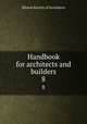 Handbook for architects and builders. 8, Illinois Society of Architects 