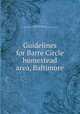 Guidelines for Barre Circle homestead area, Baltimore, Land Design/Research, inc,Maryland. Dept. of Housing and Community Development 