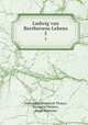 Ludwig van Beethovens Lebens. 5, Alexander Wheelock Thayer, Hermann Deiters , Hugo Riemann 