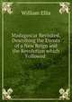 Madagascar Revisited, Describing the Events of a New Reign and the Revolution which Followed ., Ellis William 