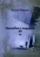 Macmillan`s magazine. 89, Masson David 