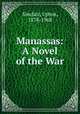 Manassas: A Novel of the War, Sinclair, Upton, 1878-1968 