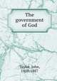The government of God, Taylor, John, 1808-1887 