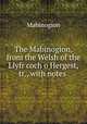 The Mabinogion, from the Welsh of the Llyfr coch o Hergest, tr., with notes ., Charlotte Schreiber 