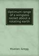 Optimum range of a wingless rocket about a rotating earth., Mueller, Gregg. 