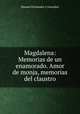 Magdalena: Memorias de un enamorado. Amor de monja, memorias del claustro, 
