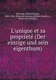 L`unique et sa propriete (Der einzige und sein eigenthum), Schmidt, Johann Kaspar, 1806-1856. [from old catalog],Reclaire, Robert L., [from old catalog] tr 