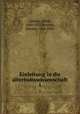 Einleitung in die altertumswissenschaft. 1, Gercke, Alfred, 1860-1922,Norden, Eduard, 1868-1941 