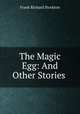 The Magic Egg: And Other Stories ., Frank Richard Stockton 