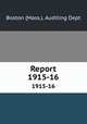 Report. 1915-16, Boston (Mass.). Auditing Dept 