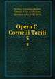Opera C. Cornelii Taciti. 5, Tacitus, Cornelius,Brotier, Gabriel, 1723-1789,Valpy, Abraham John, 1787-1854 
